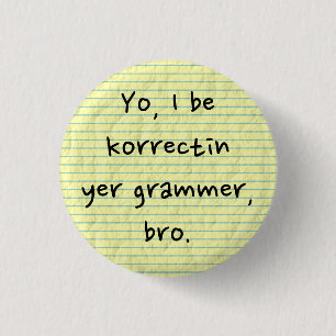 Ik corrigeer je Grammar Sarcastic Misspeld Ronde Button 3,2 Cm