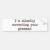 Ik corrigeer je Grammar stilletjes. Bumpersticker (Voorkant)