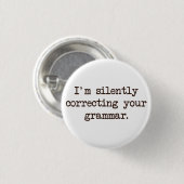 Ik corrigeer je Grammar stilletjes. Ronde Button 3,2 Cm (Voorkant /achterkant)