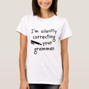 Ik corrigeer je Grammar stilletjes T-shirt