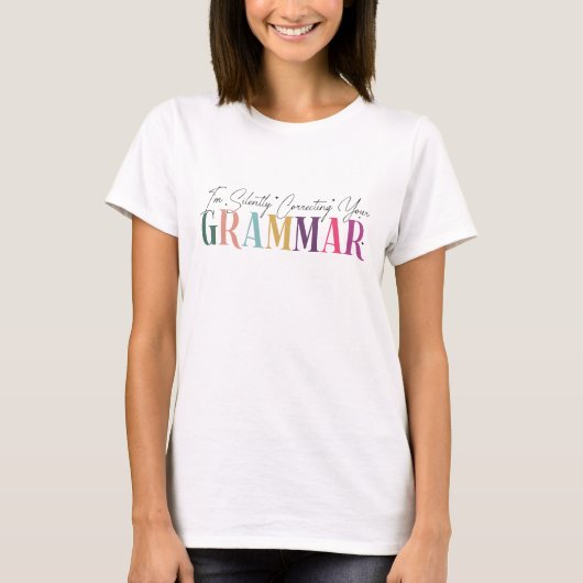 Ik corrigeer je Grammar stilletjes T-shirt (Voorkant)