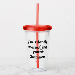 "Ik corrigeer je grammatica in stilte" grappig Acryl Drinkbeker