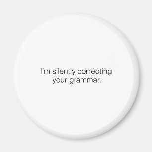 Ik corrigeer je grammatica. magneet
