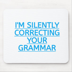 Ik corrigeer je grammatica. muismat