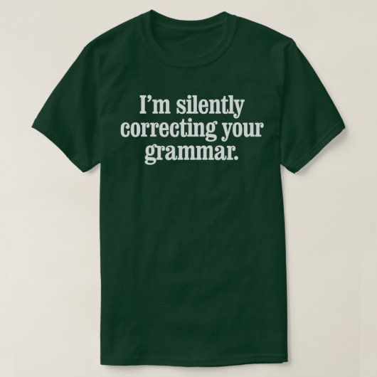Ik corrigeer je grammatica. t-shirt (Design voorkant)