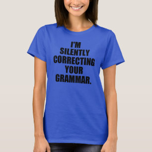 Ik corrigeer je grammatica. t-shirt