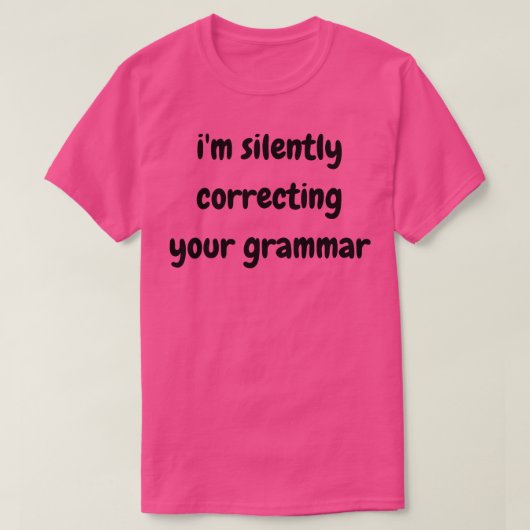 Ik corrigeer je grammatica. t-shirt (Design voorkant)