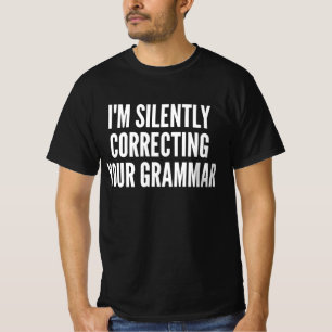 Ik Corrigeer Stilletjes Je Grammatica T-shirt
