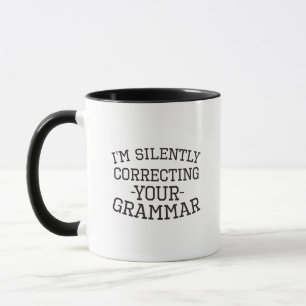 Ik Corrigeer Stilletjes Jouw Grammatica Grappig Mok
