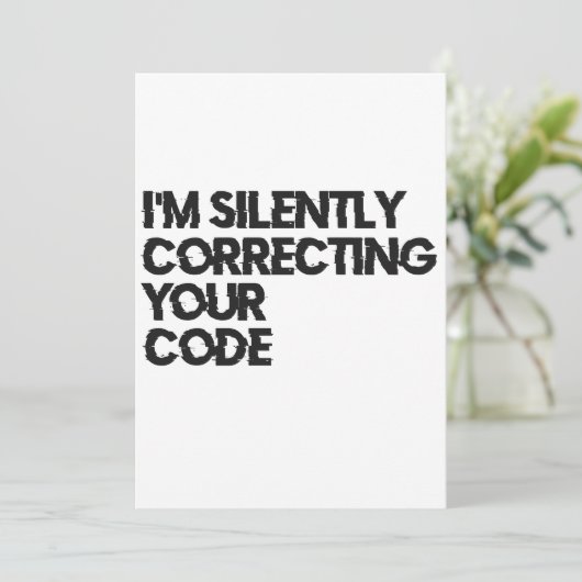 Ik Corrigeer Stilzwijgend Je Code Grappige Program Kaart (Staand voorkant)