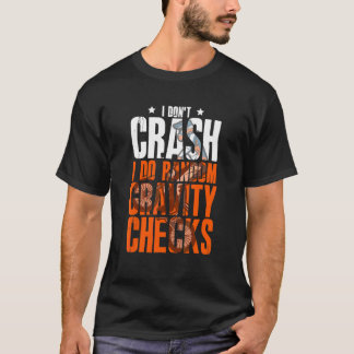 Ik Crash Niet Doe Willekeurige Zwaartekracht Contr T-shirt
