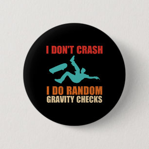 Ik Crash Niet Ik Doe Willekeurige Zwaartekracht Co Ronde Button 5,7 Cm
