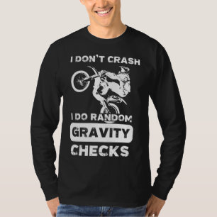 Ik crash niet Ik doe willekeurige zwaartekracht co T-shirt
