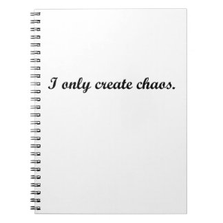 Ik creëer alleen chaos notitieboek