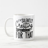 Ik Creëer daar stilletjes een spreadsheet voor Koffiemok (Links)