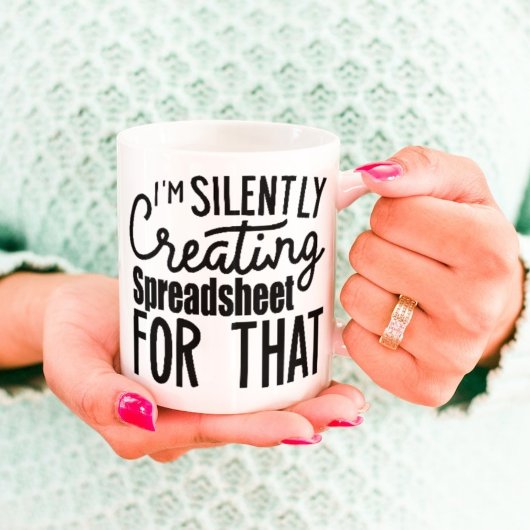 Ik Creëer daar stilletjes een spreadsheet voor Koffiemok