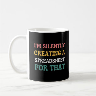 Ik Creëer daar stilletjes een spreadsheet voor Koffiemok