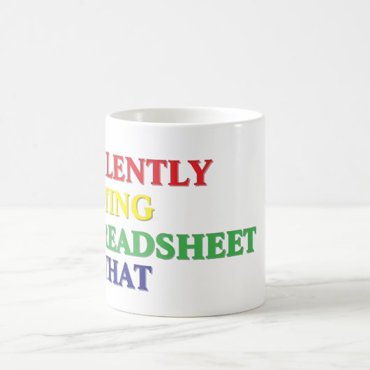 Ik Creëer daar stilletjes een spreadsheet voor Koffiemok (Center)