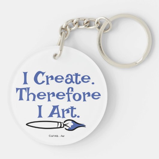 Ik CREËER daarom ben ik kunst van Jeff Willis Art Sleutelhanger (Achterkant)