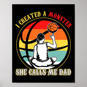 Ik Creëer een monster dat ze me papa basketbal vet Poster