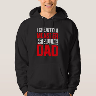 Ik Creëer een monster die ik noem pa Vaderdag Hoodie