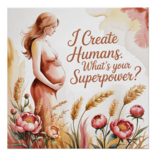Ik creëer mensen. Wat is jouw superkracht Perfect Poster