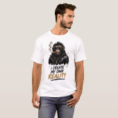 Ik creëer mijn eigen realiteit chimpansee t-shirt (Voorkant volledig)