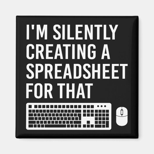 Ik Creëer stilletjes een spreadsheet grappig Magneet (Voorkant)