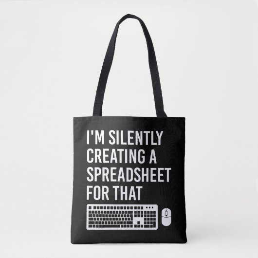 Ik Creëer stilletjes een spreadsheet grappig Tote Bag (Voorkant)