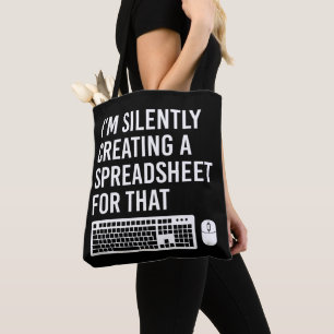 Ik Creëer stilletjes een spreadsheet grappig Tote Bag