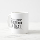 Ik Creëer stilletjes een spreadsheet voor die grap Koffiemok (Voorkant links)