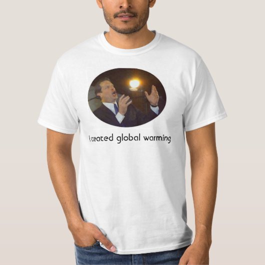 Ik creëerde de opwarming van de aarde t-shirt (Voorkant)