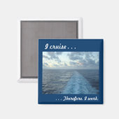 Ik cruise. Ja. .Daarom magneet (Voorkant / Achterkant)