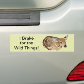 Ik daag uit voor de wilde dingen. Fawn Bumpersticker (Op auto)