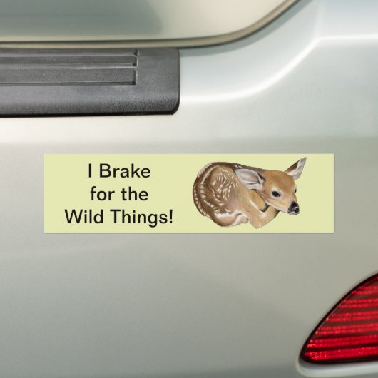 Ik daag uit voor de wilde dingen. Fawn Bumpersticker (Op auto)