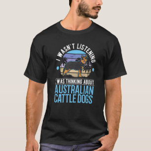 Ik dacht aan Australian Cattle Dogs Premiu T-shirt