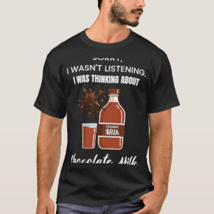 Ik dacht aan chocolademelk t-shirt