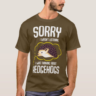 Ik dacht aan egels t-shirt