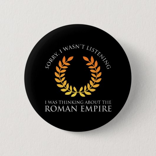 Ik dacht aan het Romeinse Rijk Ronde Button 5,7 Cm (Voorkant)