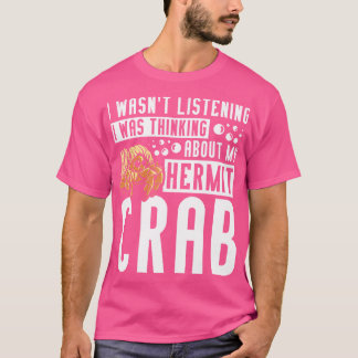 Ik dacht aan mijn heremietkreeft t-shirt