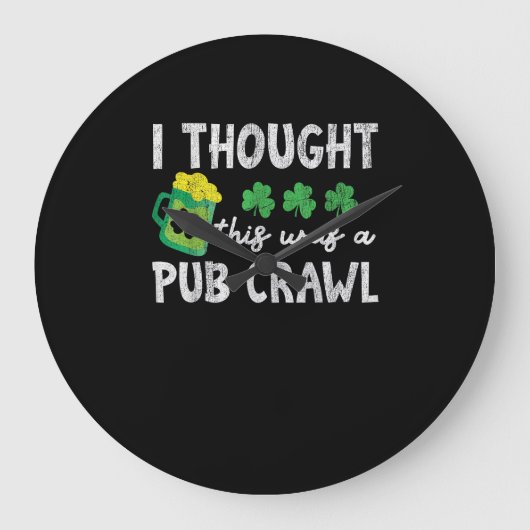 Ik dacht dat dit een Pub Crawl Funny St Patricks D Grote Klok (Voorkant)