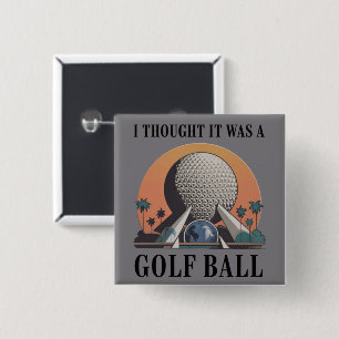 Ik dacht dat het een golfbal was, grappige golflie vierkante button 5,1 cm