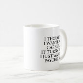 Ik dacht dat ik een carrière wilde... koffiemok (Voorkant rechts)