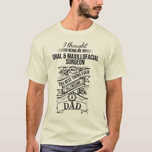 Ik dacht dat ik een orale en Maxillofaciale chirur T-shirt (Voorkant)
