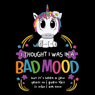 Ik dacht dat ik in Bad Mood grappig Unicorn shirt