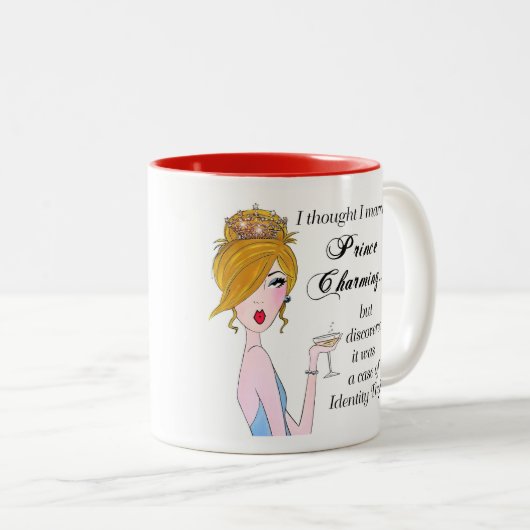 "Ik dacht dat ik prins Charming trouwde, maar..."  Tweekleurige Koffiemok (Voorkant rechts)