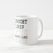 Ik dacht dat ik van koffie hield... bleek dat ik v koffiemok (Voorkant rechts)