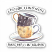 Ik dacht dat ik van koffie hield... bleek dat ik v sticker (Voorkant)
