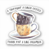 Ik dacht dat ik van koffie hield... bleek dat ik v sticker (Voorkant)