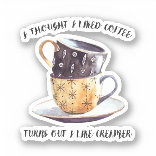 Ik dacht dat ik van koffie hield... bleek dat ik v sticker (Voorkant)